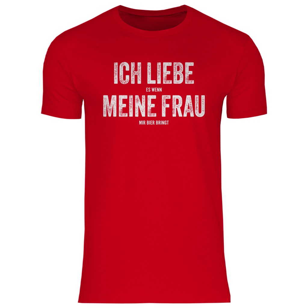 Ich liebe es wenn meine Frau mir Bier bringt - Herren Shirt