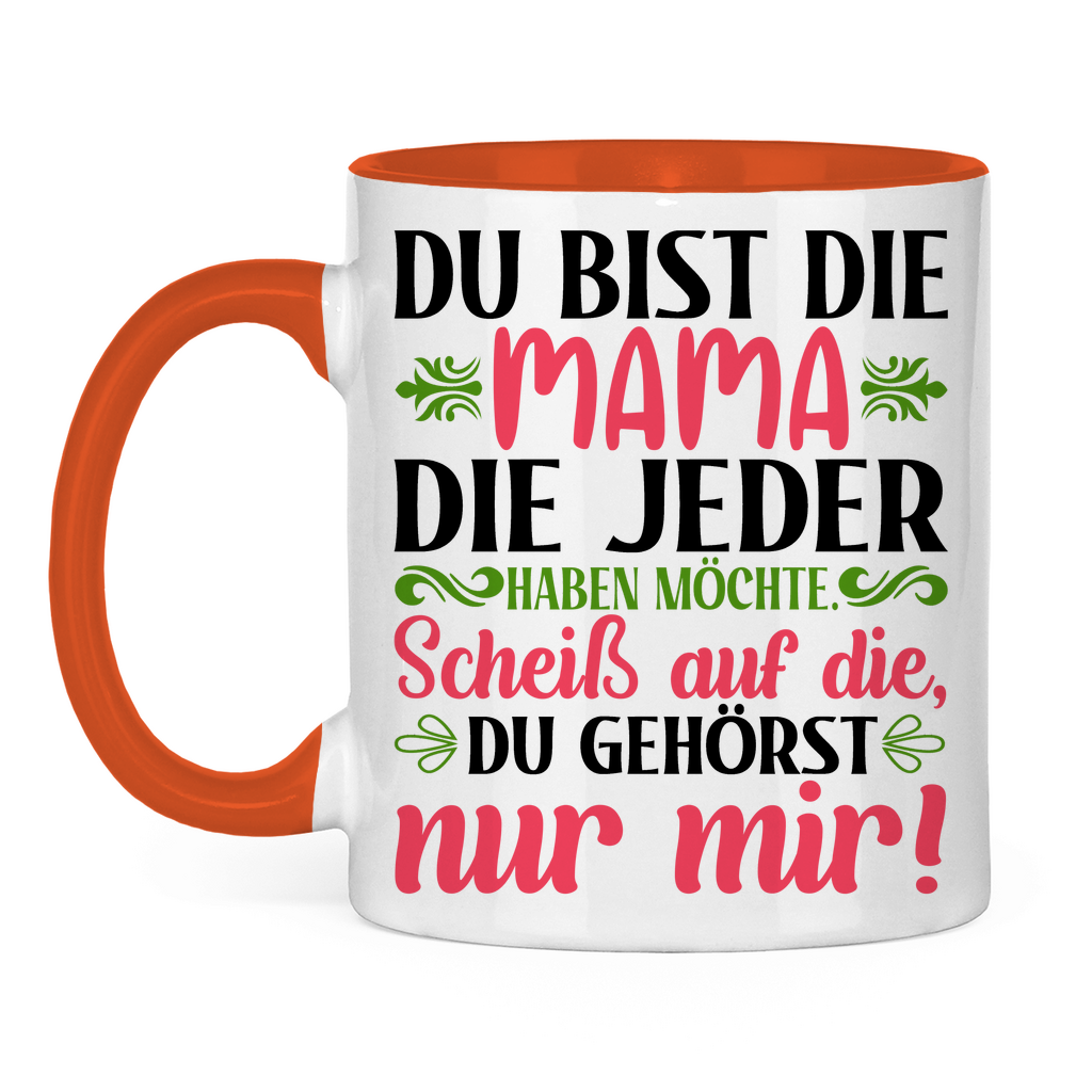 Du bist die Mama die jeder haben möchte - Tasse zweifarbig Orange