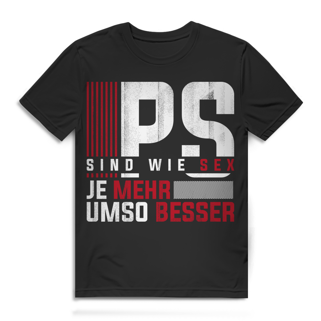 Herren T-Shirt PS sind wie Sex je mehr umso besser Tuning Shirt Black