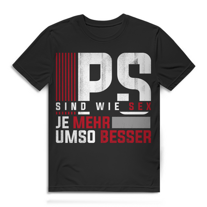 Auto Fun Shirt Männer – PS sind wie Sex je mehr umso besser Tuning Geschenk