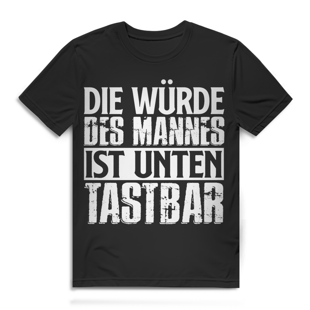 Die Würde des Mannes ist unten tastbar Männer T Shirt witzig Spruch Funshirt Black