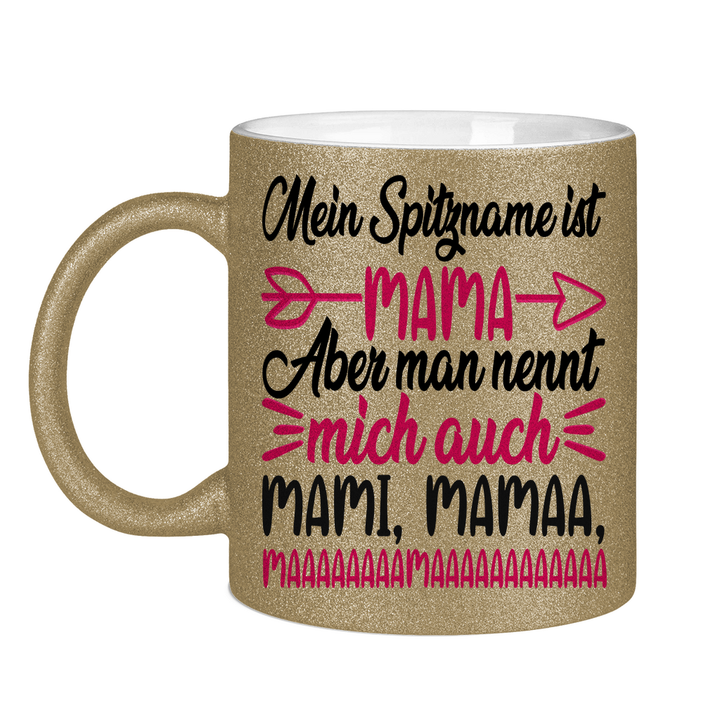 Mein Spitzname ist Mama aber man nennt mich auch Mami - Glitzertasse Dark Gold Glitter One size
