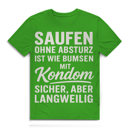 Saufen ohne Absturz ist wie Bumsen mit Kondom - Herren Premium Bio T-Shirt