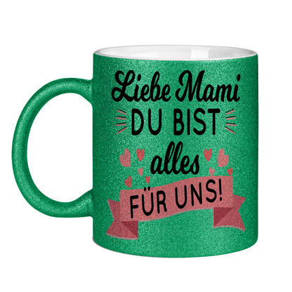 Liebe Mami du bist alles für uns! - Glitzertasse
