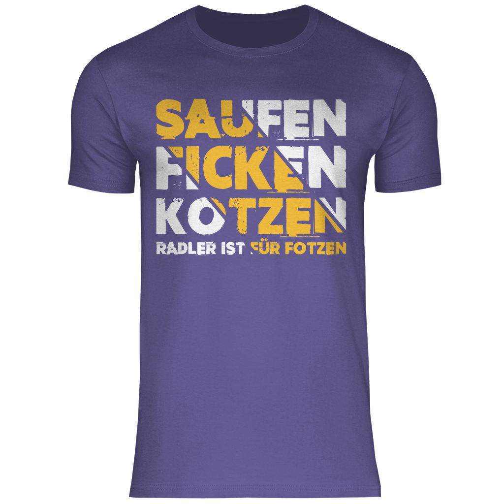 Saufen Ficken Kotzen Radler ist für Fotzen - Herren Shirt