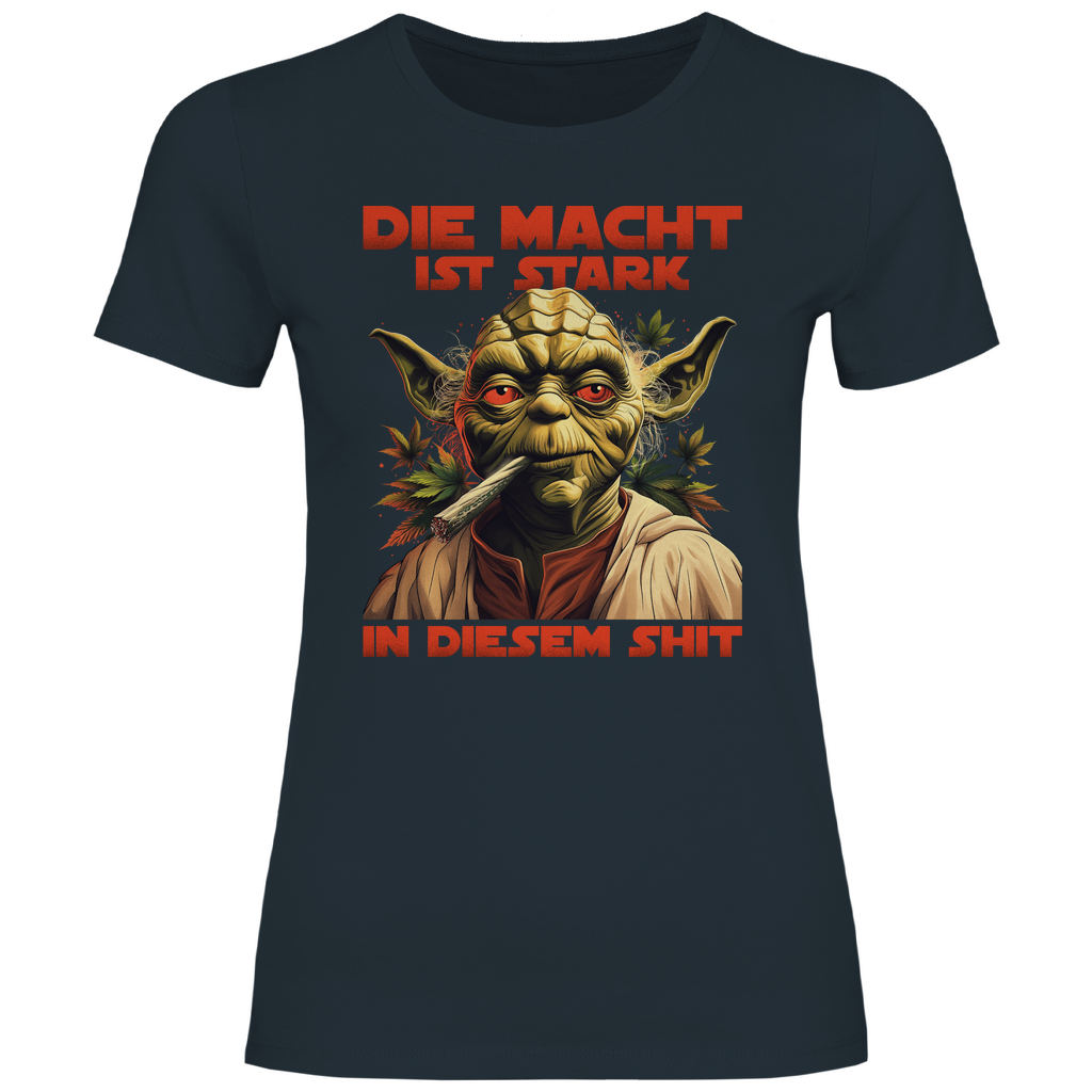 Die Macht ist stark in diesem Shit - Yoda Star Wars - Damenshirt