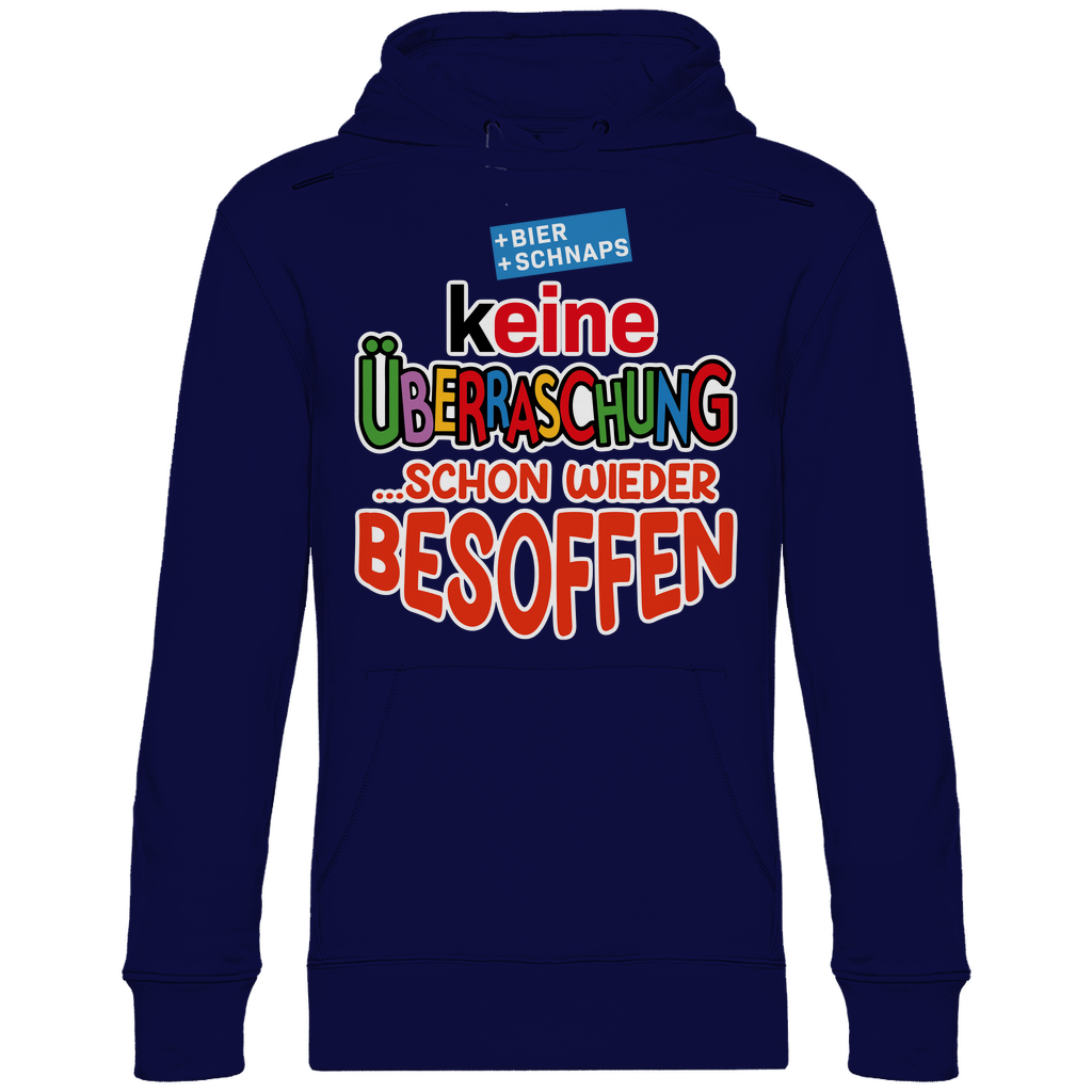 Keine Überraschung - schon wieder besoffen - Unisex Hoodie