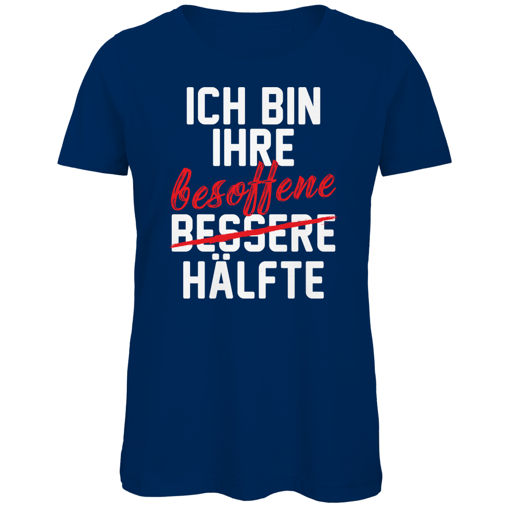 Ich bin ihre besoffene Hälfte - Damen Premium Bio T-Shirt Navy