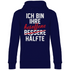 Ich bin ihre besoffene Hälfte - Unisex Hoodie Navy Blue