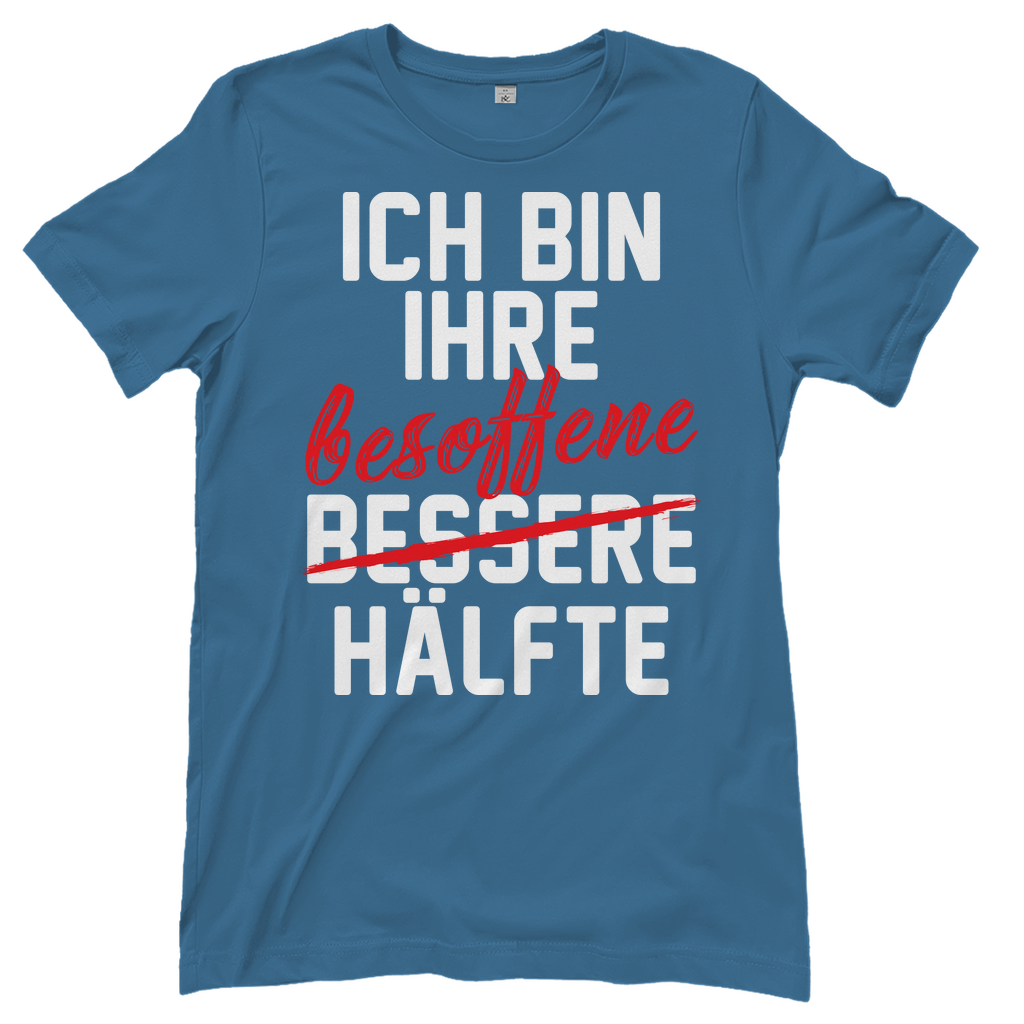 Ich bin ihre besoffene Hälfte - Damenshirt Stone Blue