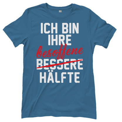 Ich bin ihre besoffene Hälfte - Damenshirt Stone Blue