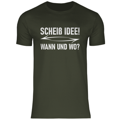 Scheiß Idee! Wann und wo? - Herren Shirt Urban Khaki