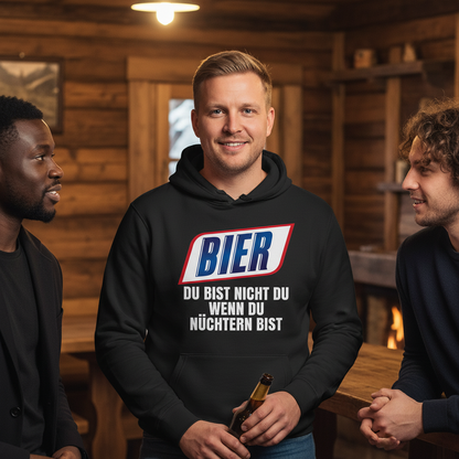 Bier du bist nicht du wenn du nüchtern bist - Unisex Hoodie