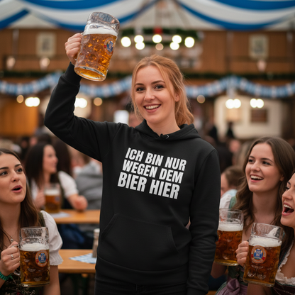 Ich bin nur wegen dem Bier hier - Damen Hoodie