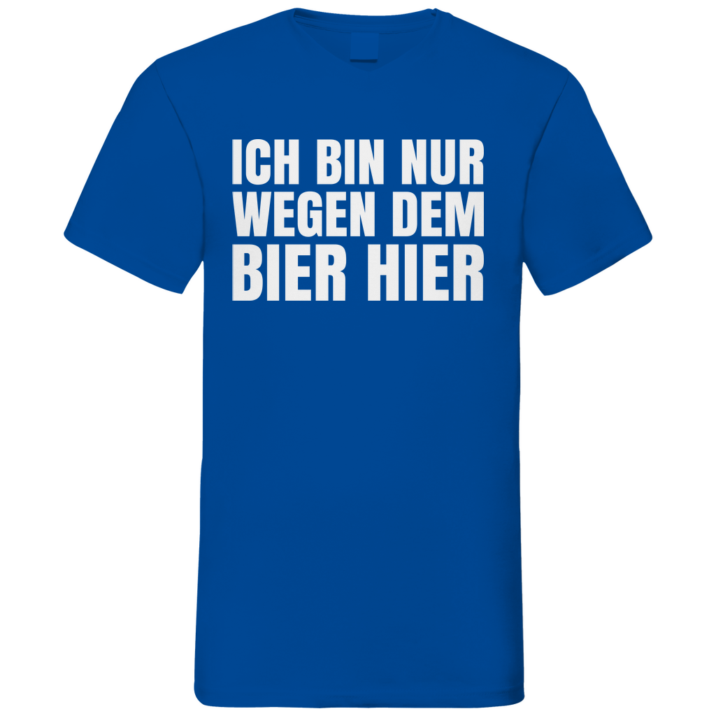 Ich bin nur wegen dem Bier hier - Herren V-Neck Shirt Royal Blue
