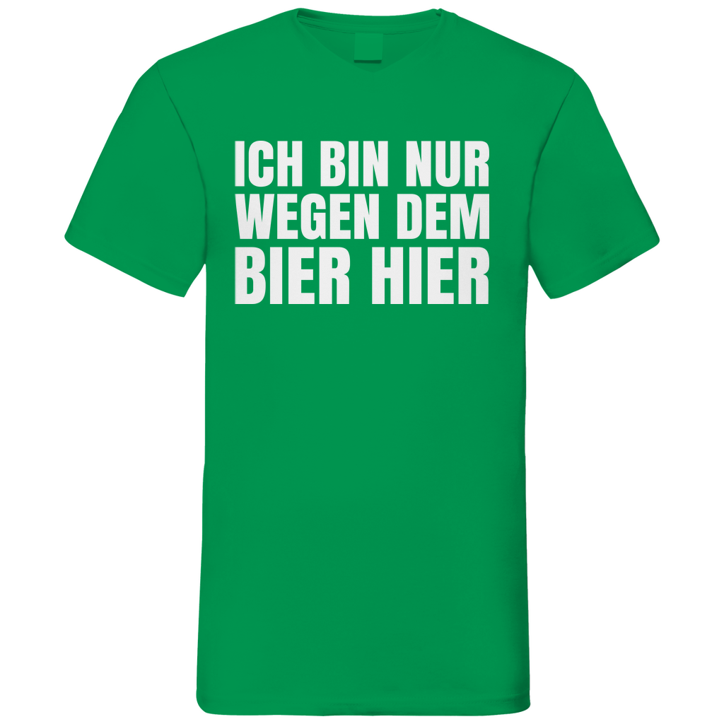 Ich bin nur wegen dem Bier hier - Herren V-Neck Shirt Kelly Green