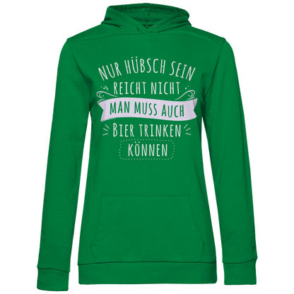 Nur hübsch sein reicht nicht Bier trinken - Damen Hoodie Kelly Green