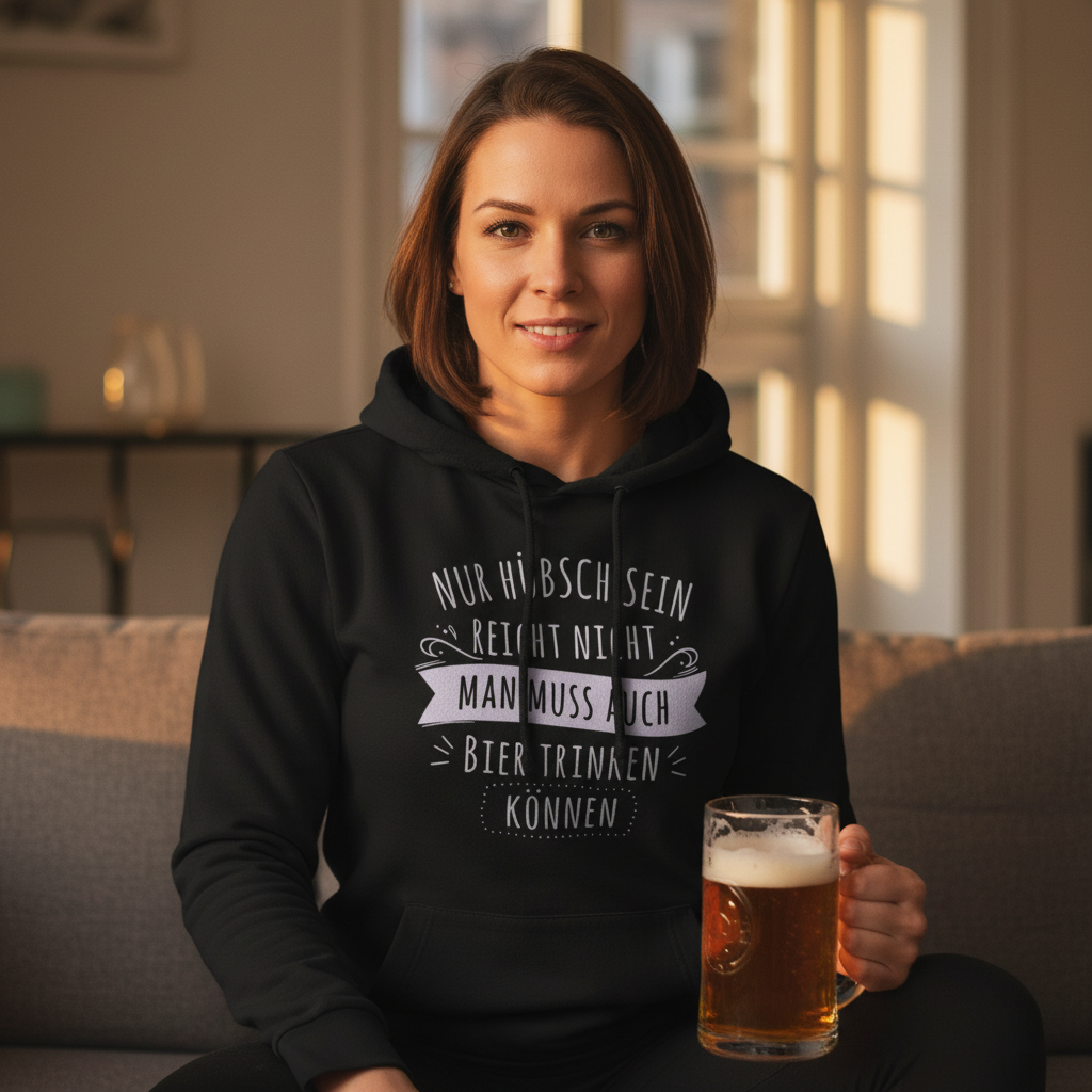 Nur hübsch sein reicht nicht Bier trinken - Damen Hoodie