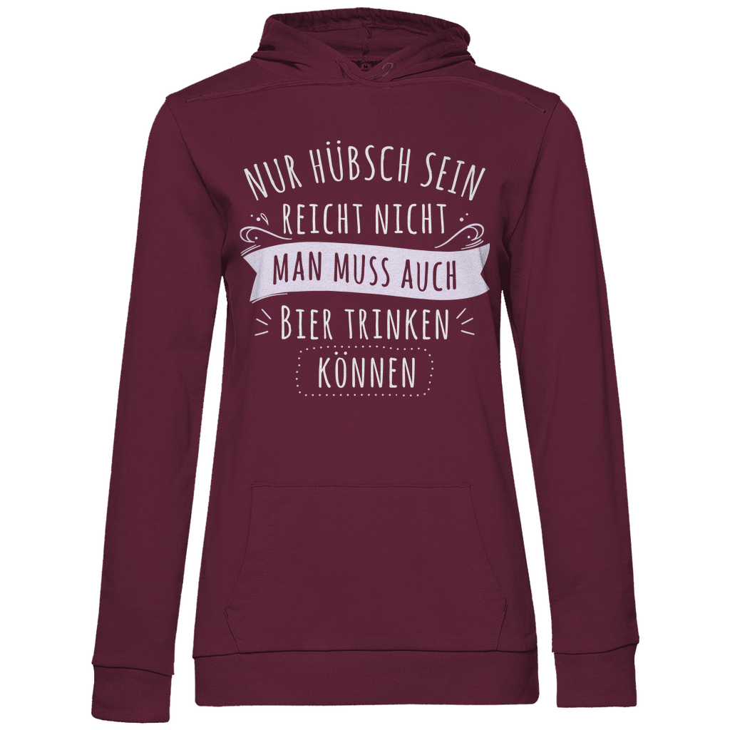 Nur hübsch sein reicht nicht Bier trinken - Damen Hoodie Wine
