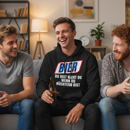 Bier du bist nicht du wenn du nüchtern bist - Unisex Hoodie