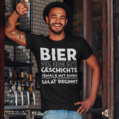 Bier weil keine gute Geschichte jemals mit einem Salat beginnt - Herren Shirt