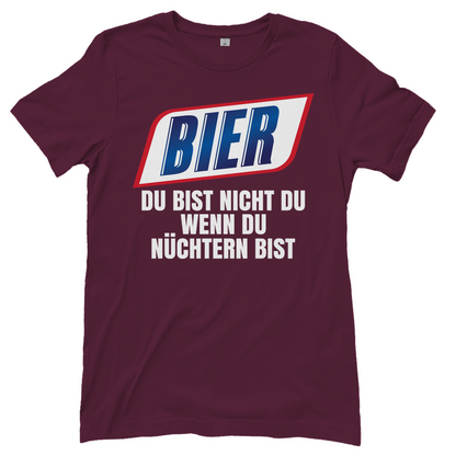 Bier du bist nicht du wenn du nüchtern bist - Damenshirt Burgundy