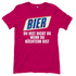 Bier du bist nicht du wenn du nüchtern bist - Damenshirt Sorbet