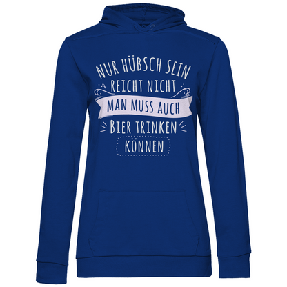 Nur hübsch sein reicht nicht Bier trinken - Damen Hoodie Royal