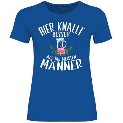 Bier knallt besser als die meisten Männer - Damenshirt Royal Blue