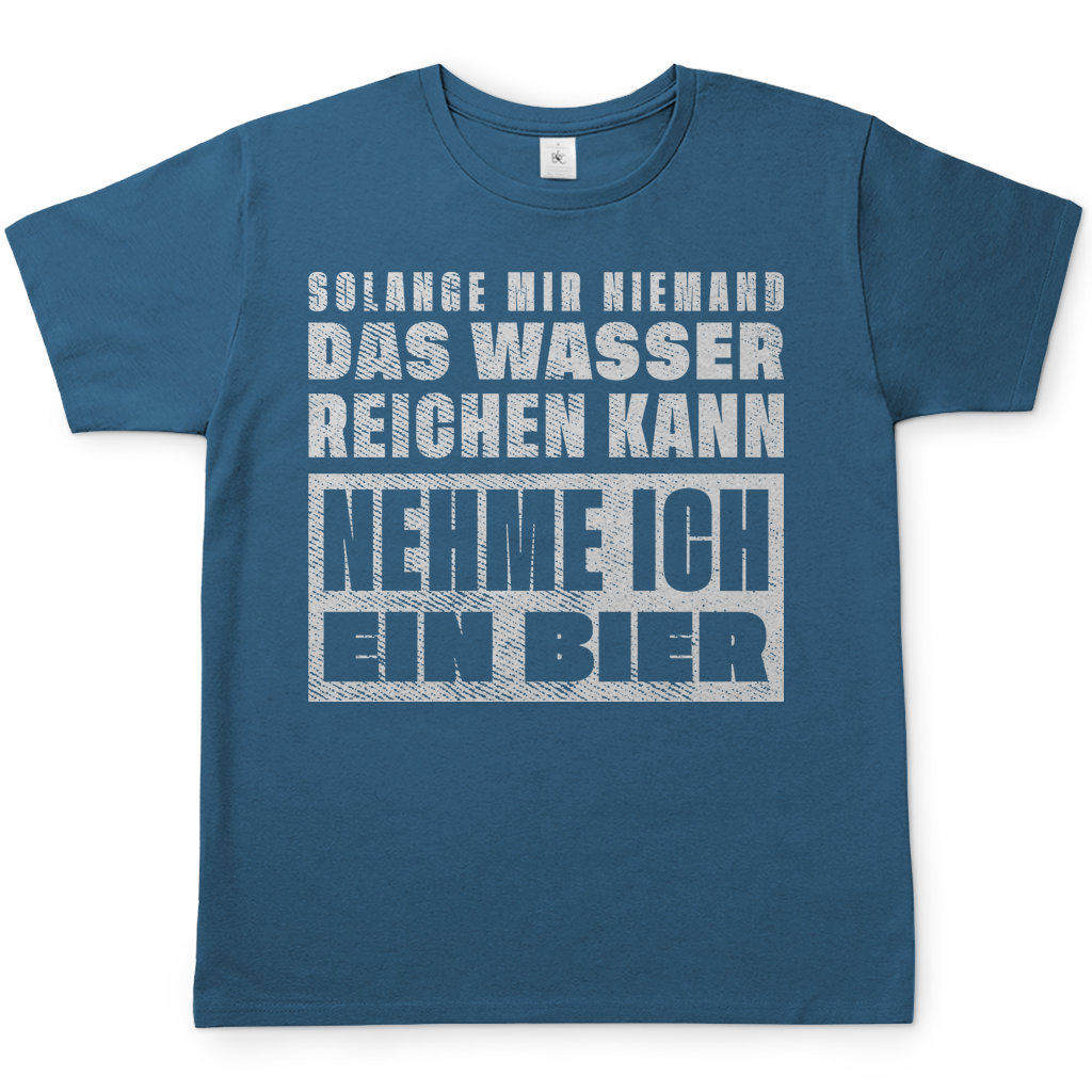 Solange mir niemand das Wasser reichen kann nehme ich ein Bier - Herren Shirt Stone Blue