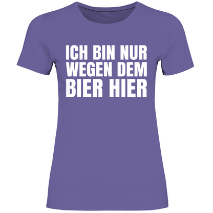 Ich bin nur wegen dem Bier hier - Damenshirt Millennial Lilac