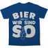 Bier und ich wir sind so - Herren Shirt Royal Blue