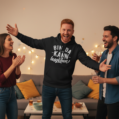 Bin da kann losgehen - Unisex Hoodie