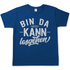 Bin da kann losgehen - Herren Shirt Royal Blue