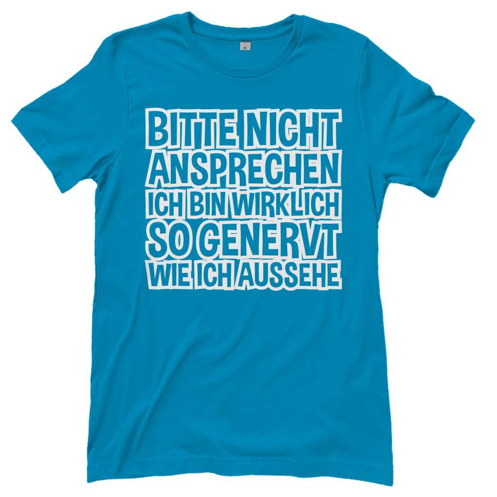 Bitte nicht ansprechen ich bin genervt - Damenshirt Atoll