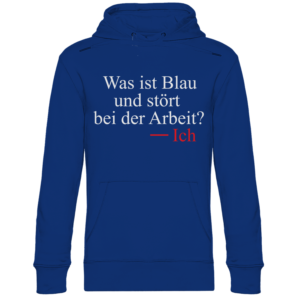 Was ist blau und stört bei der Arbeit - Unisex Hoodie Royal