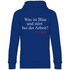 Was ist blau und stört bei der Arbeit - Unisex Hoodie Royal