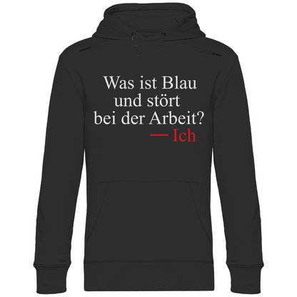 Was ist blau und stört bei der Arbeit - Unisex Hoodie Black