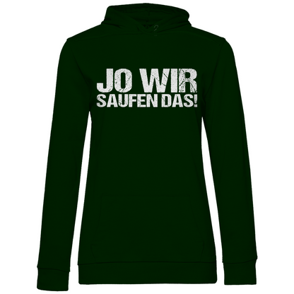 Jo wir saufen das! - Damen Hoodie Forest Green