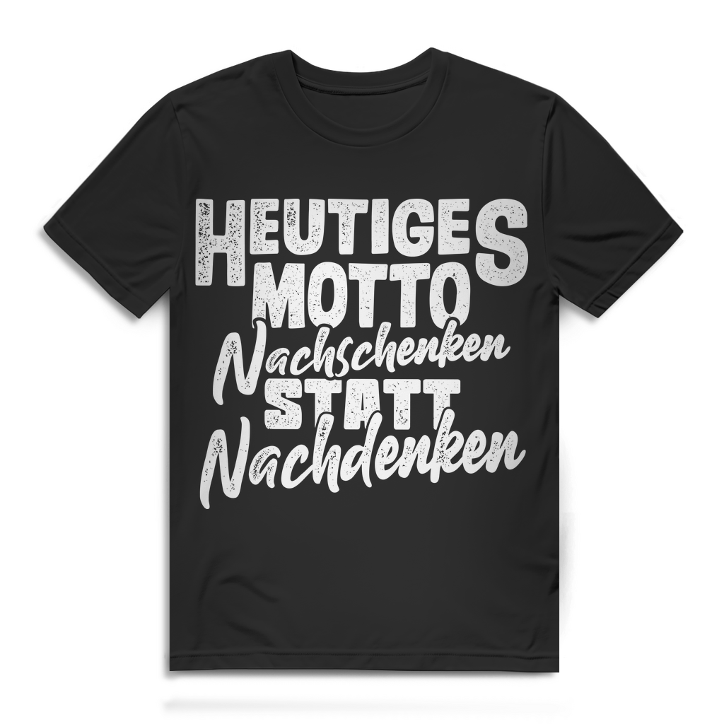 Herren Shirt Heutiges Motto Nachschenken statt Nachdenken Party Bier Spruch Black
