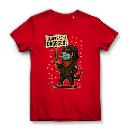 Hauptsache Dagegen Protest Dackel Hunde - Damen Premium Bio T-Shirt