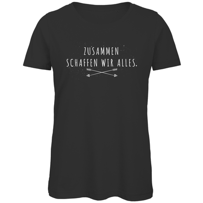 Zusammen schaffen wir alles - Damen Premium Bio T-Shirt Black