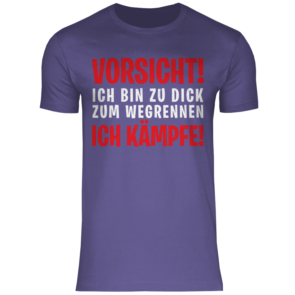 Vorsicht ich bin zu dick zum wegrennen ich Kämpfe! - Herren Shirt