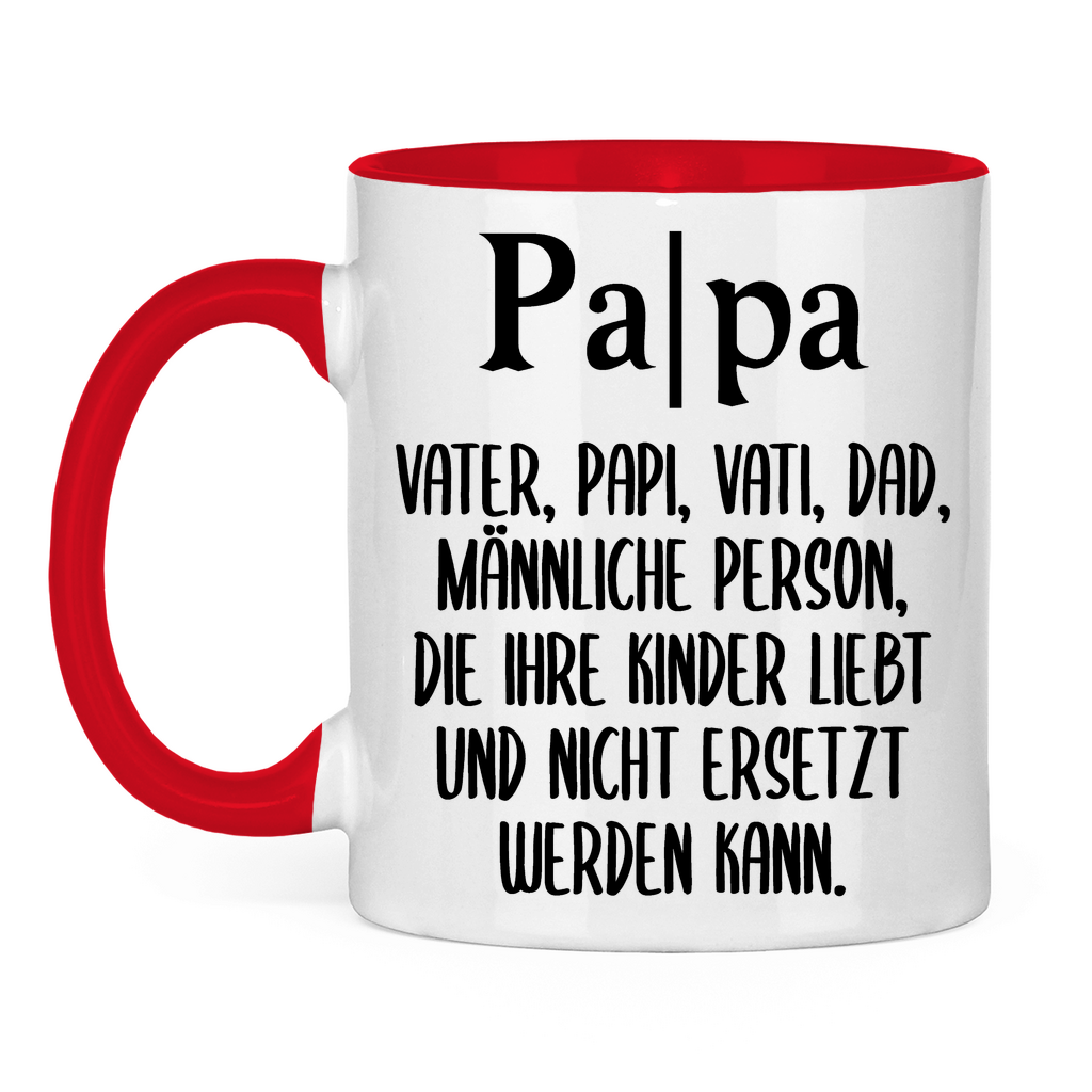 Papa Person die nicht ersetzt werden kann - Tasse zweifarbig