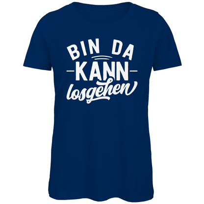 Bin da kann losgehen - Damen Premium Bio T-Shirt Navy
