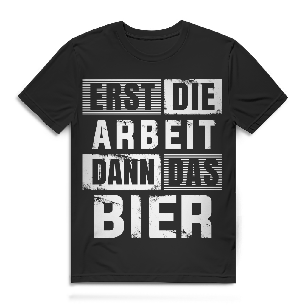 Bier Spruch Shirt Männer – Erst die Arbeit dann das Bier Funshirt für Feierabend Black