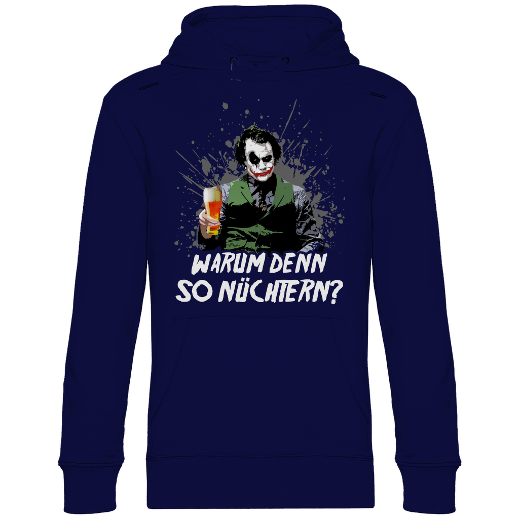 Warum denn so nüchtern? Joker - Unisex Hoodie