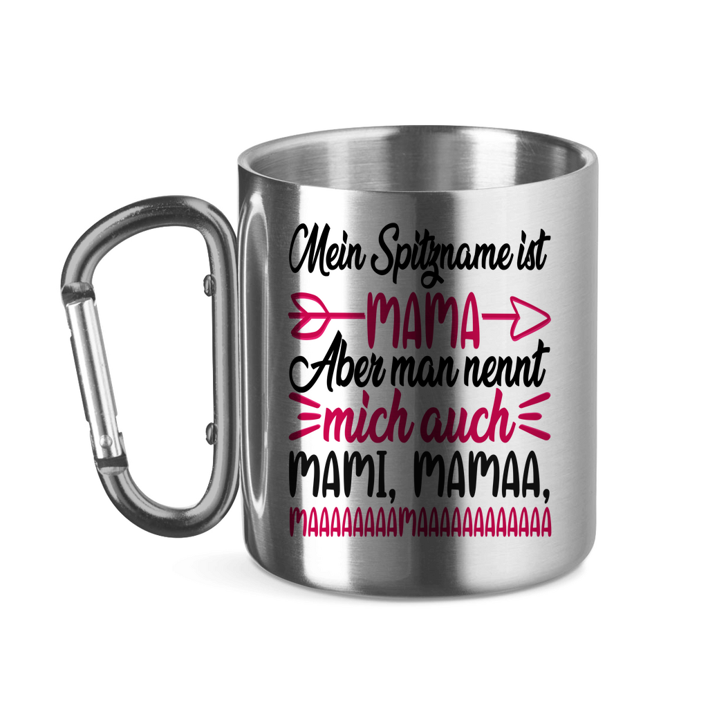 Mein Spitzname ist Mama aber man nennt mich auch Mami - Edelstahltasse mit Karabinergriff Silver 320 ml