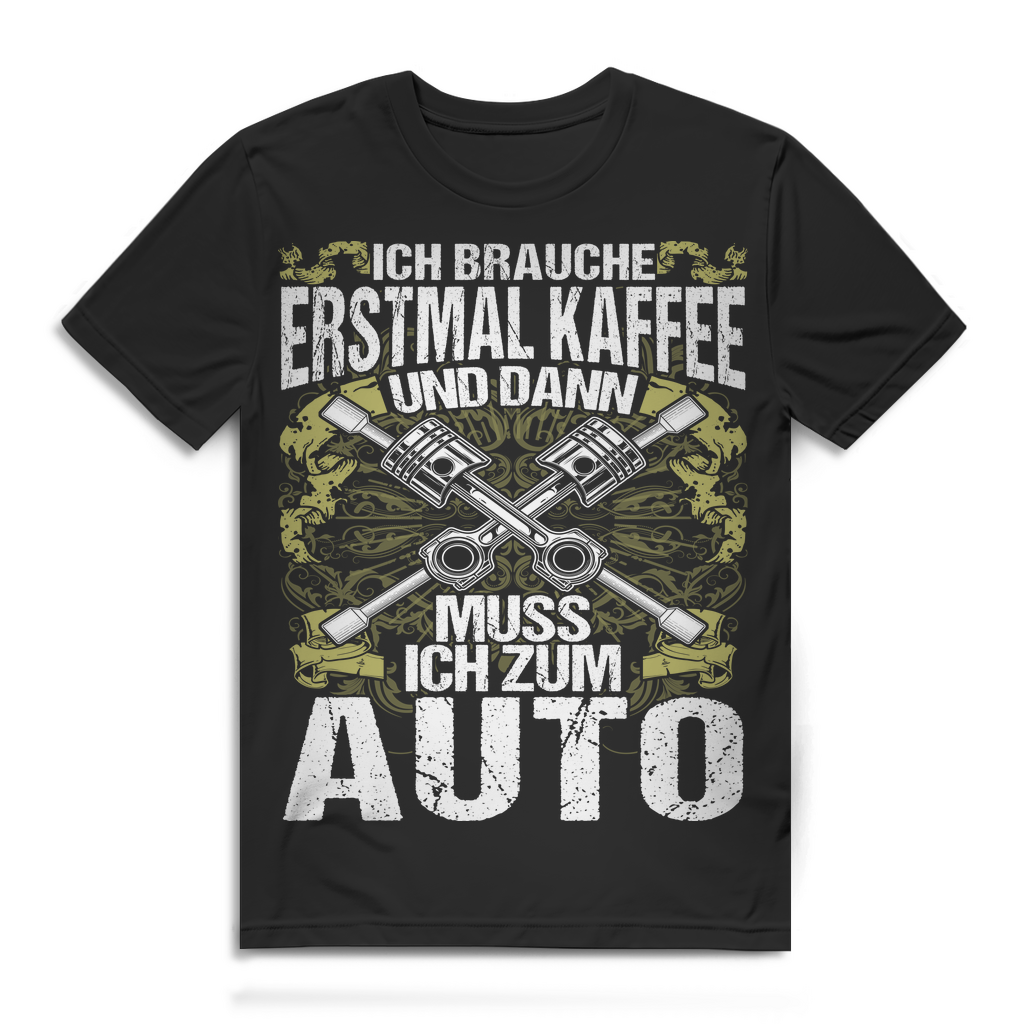 Ich brauche Kaffee und dann zum Auto – Männer Schrauber Spruch T-Shirt