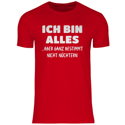 Ich bin alles... aber ganz bestimmt nicht nüchtern - Herren Shirt Red